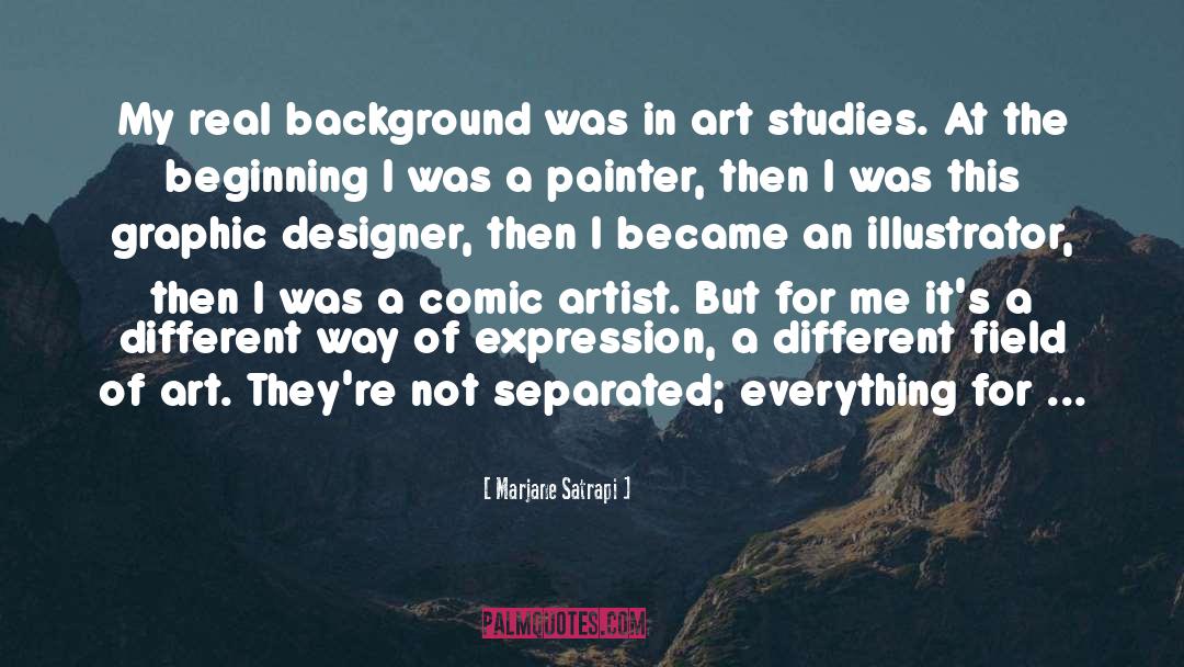 Marjane Satrapi Quotes: My real background was in