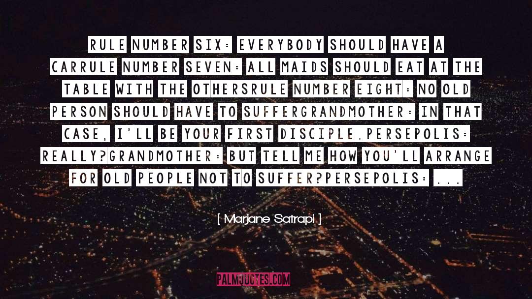 Marjane Satrapi Quotes: Rule number six: Everybody should