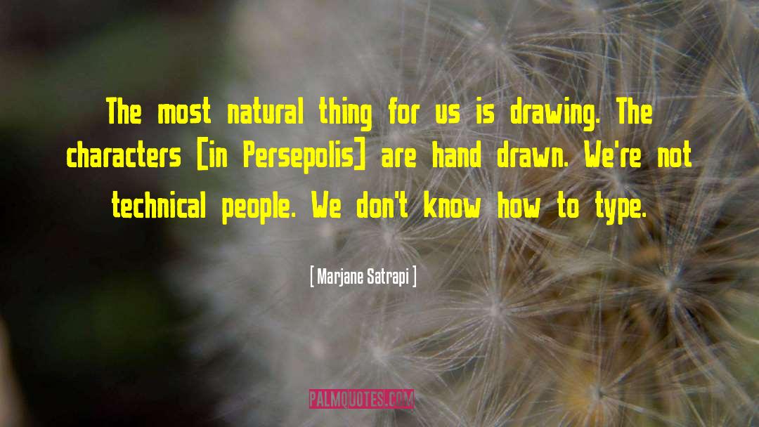 Marjane Satrapi Quotes: The most natural thing for
