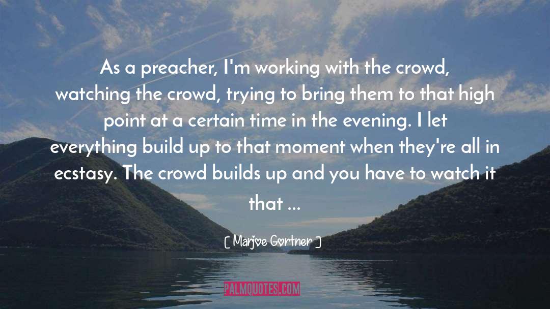 Marjoe Gortner Quotes: As a preacher, I'm working