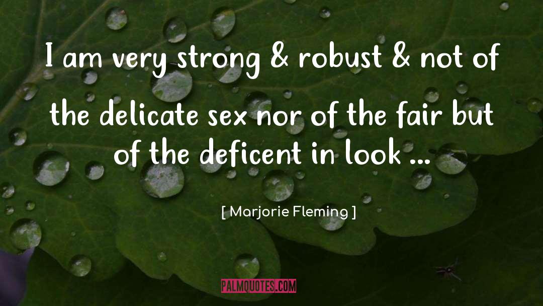 Marjorie Fleming Quotes: I am very strong &