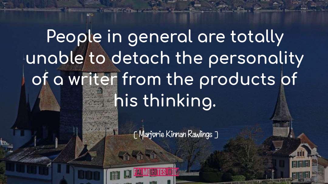 Marjorie Kinnan Rawlings Quotes: People in general are totally