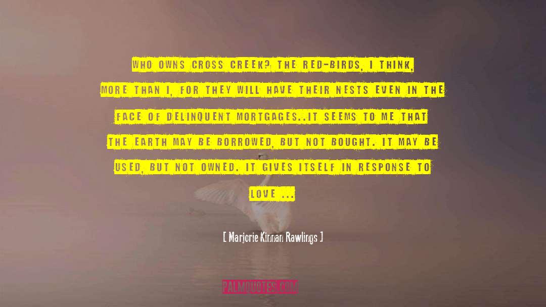 Marjorie Kinnan Rawlings Quotes: Who owns Cross Creek? The