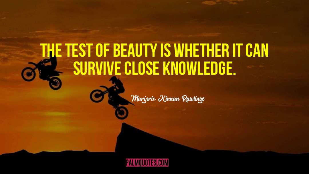 Marjorie Kinnan Rawlings Quotes: The test of beauty is