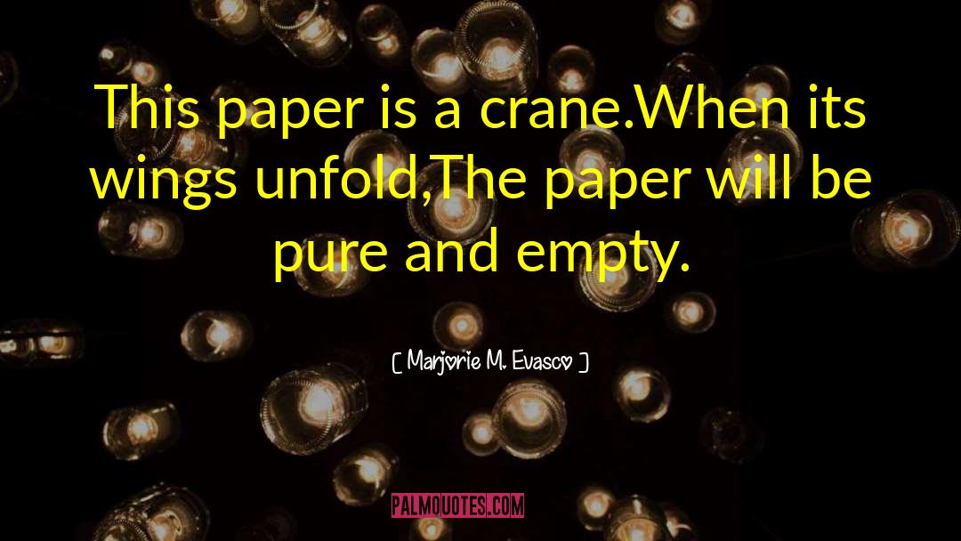 Marjorie M. Evasco Quotes: This paper is a crane.<br