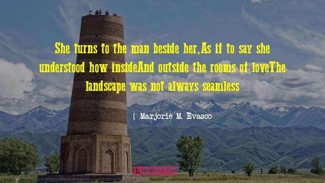Marjorie M. Evasco Quotes: She turns to the man
