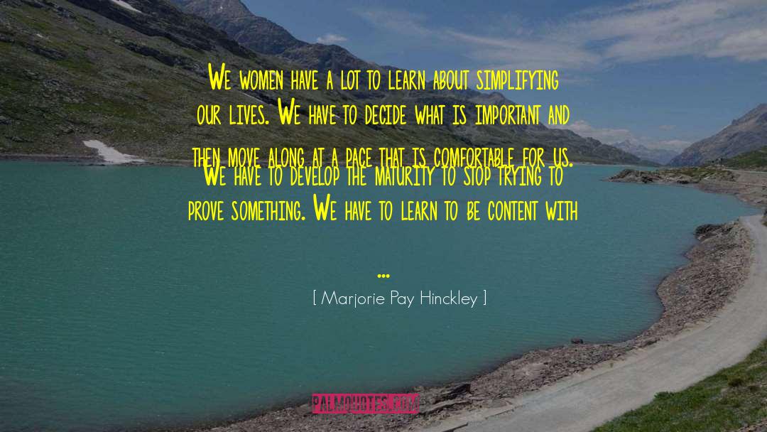 Marjorie Pay Hinckley Quotes: We women have a lot