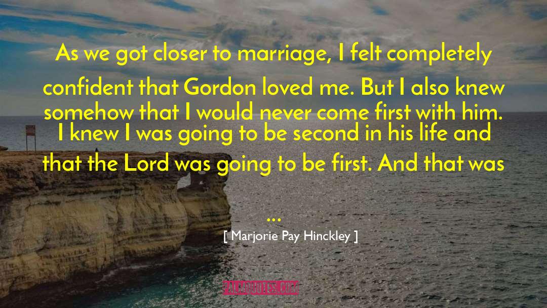 Marjorie Pay Hinckley Quotes: As we got closer to