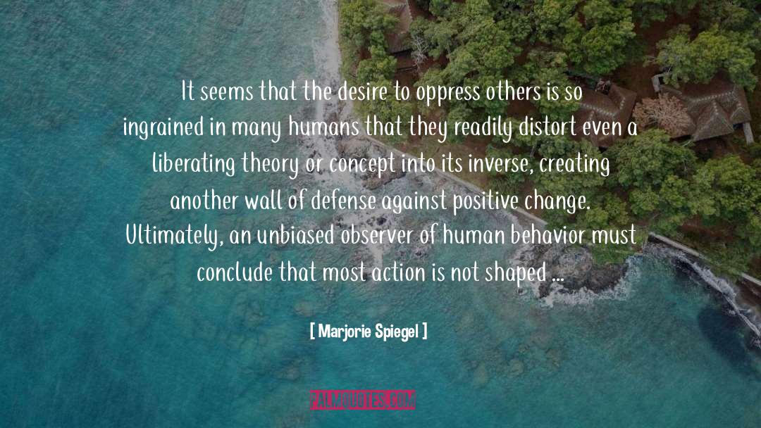 Marjorie Spiegel Quotes: It seems that the desire