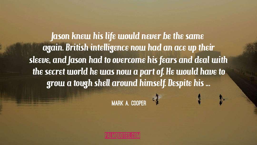 Mark A. Cooper Quotes: Jason knew his life would