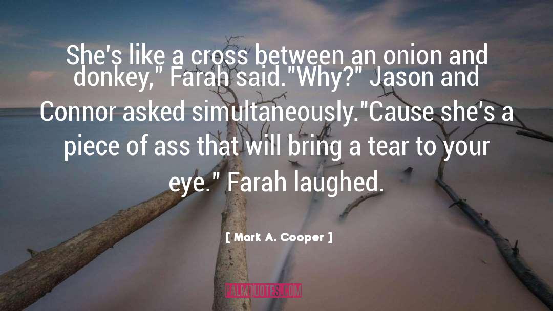 Mark A. Cooper Quotes: She's like a cross between