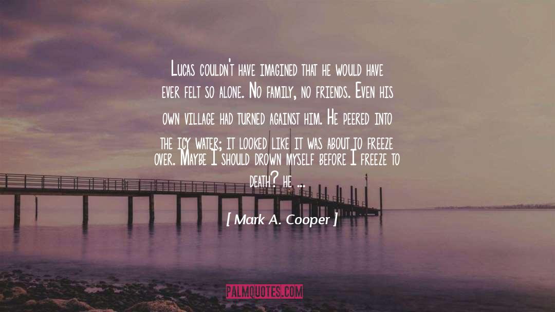 Mark A. Cooper Quotes: Lucas couldn't have imagined that