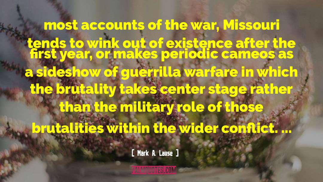 Mark A. Lause Quotes: most accounts of the war,