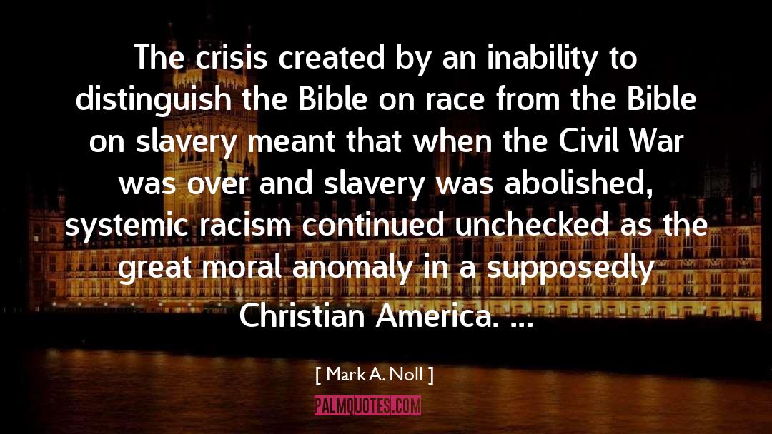 Mark A. Noll Quotes: The crisis created by an