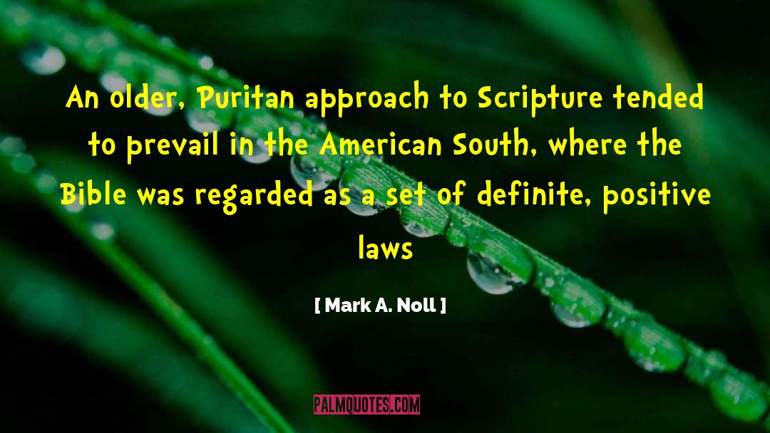 Mark A. Noll Quotes: An older, Puritan approach to