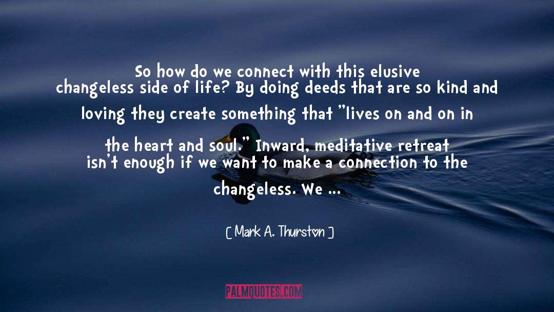 Mark A. Thurston Quotes: So how do we connect