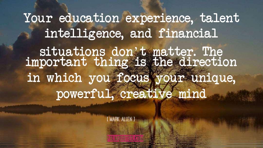 Mark Allen Quotes: Your education experience, talent intelligence,