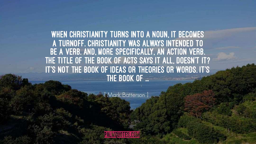 Mark Batterson Quotes: When Christianity turns into a