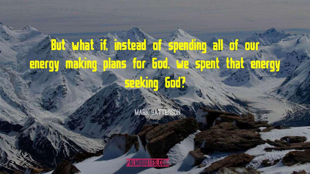 Mark Batterson Quotes: But what if, instead of