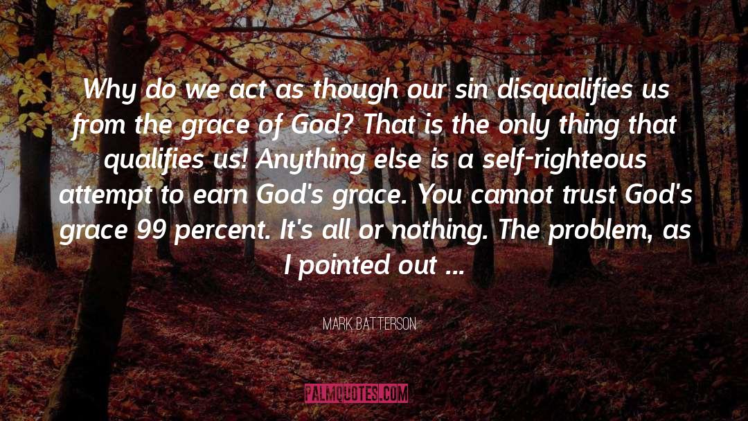 Mark Batterson Quotes: Why do we act as
