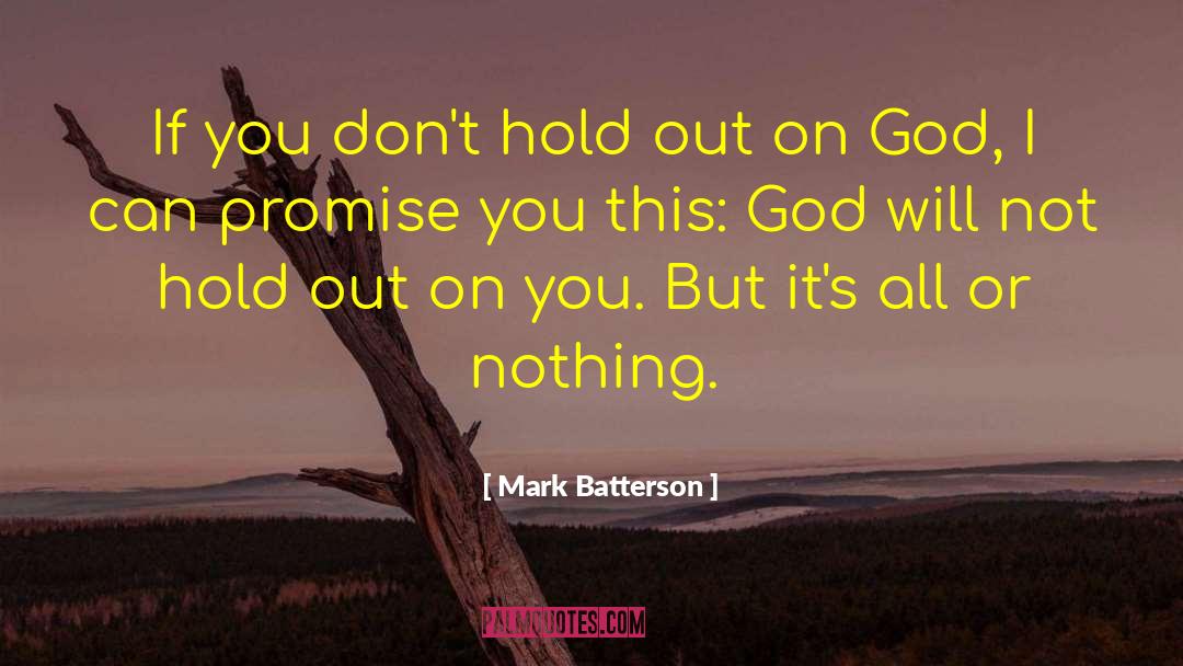 Mark Batterson Quotes: If you don't hold out