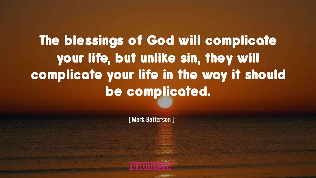 Mark Batterson Quotes: The blessings of God will