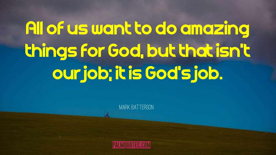 Mark Batterson Quotes: All of us want to