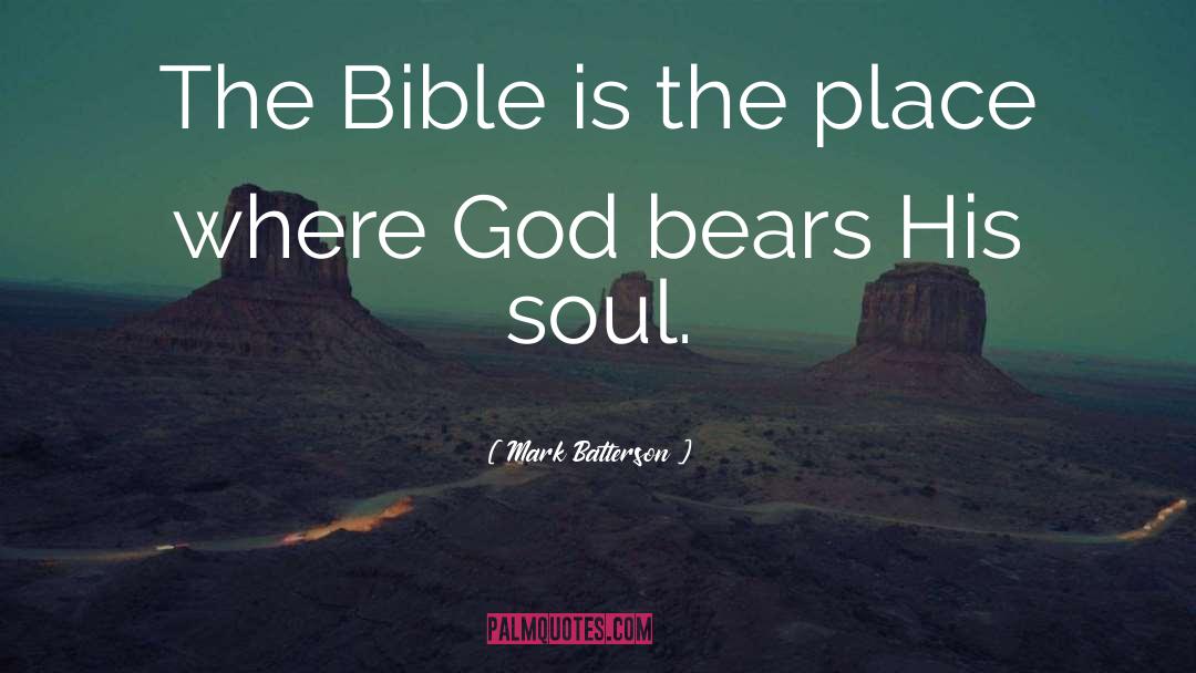 Mark Batterson Quotes: The Bible is the place