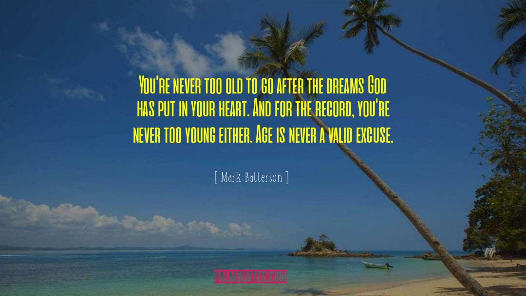 Mark Batterson Quotes: You're never too old to