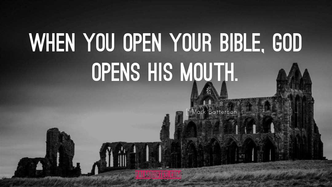 Mark Batterson Quotes: When you open your Bible,