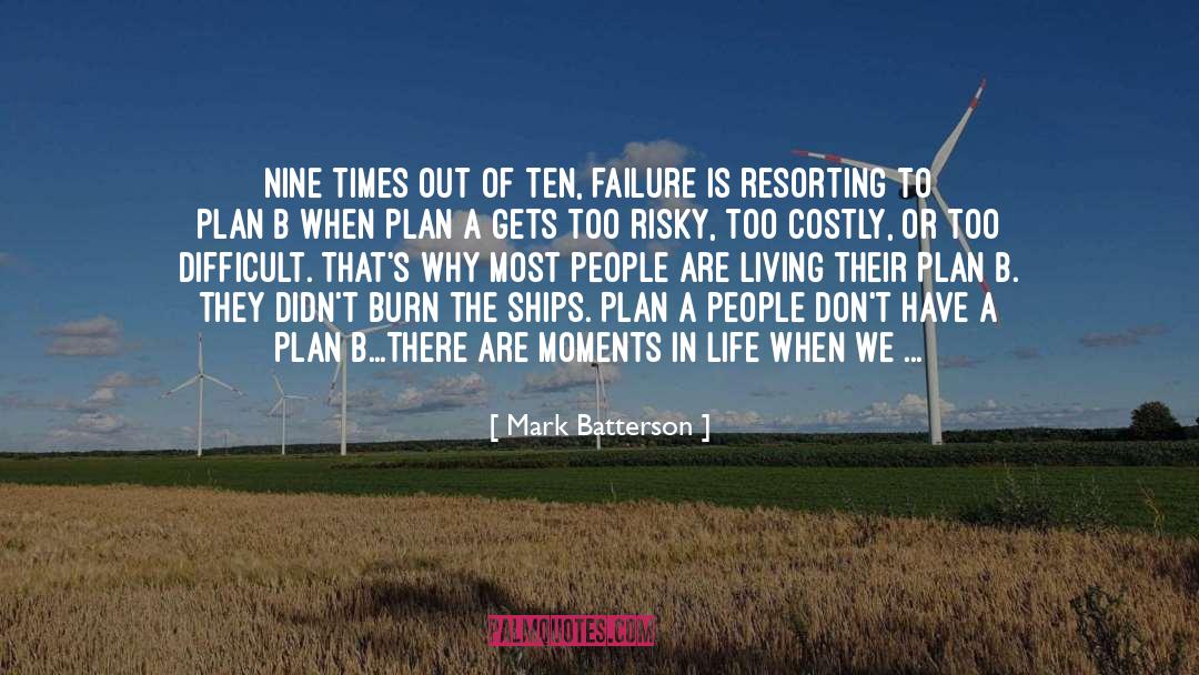 Mark Batterson Quotes: Nine times out of ten,