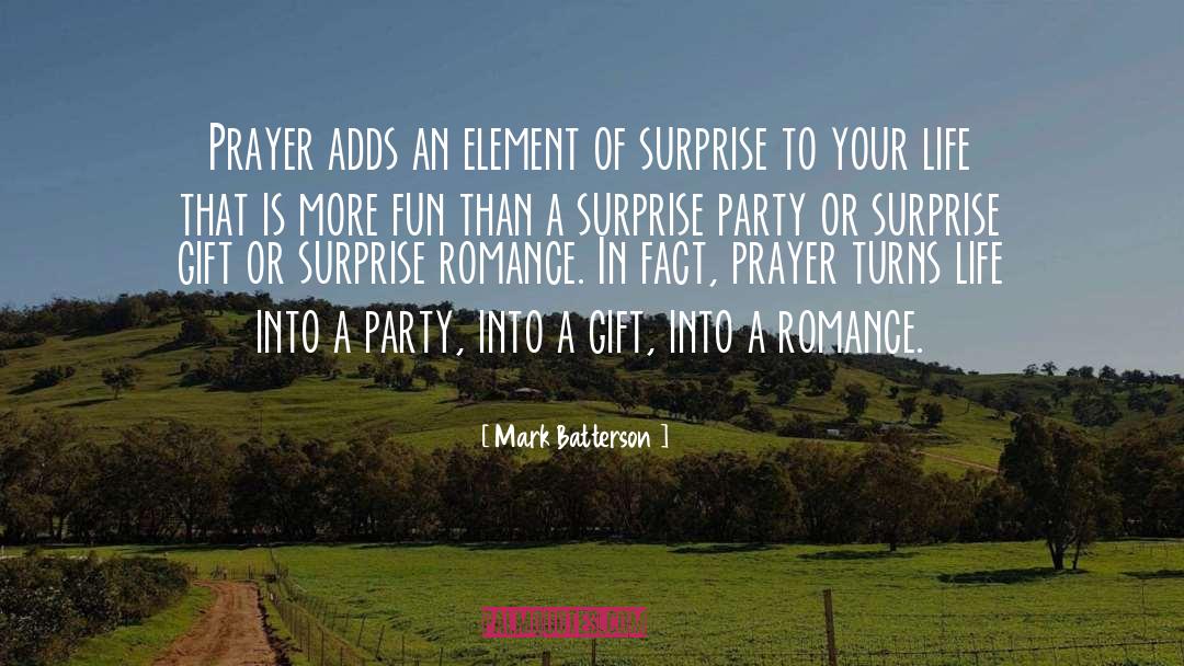 Mark Batterson Quotes: Prayer adds an element of