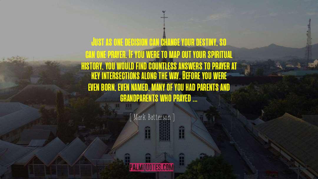 Mark Batterson Quotes: Just as one decision can