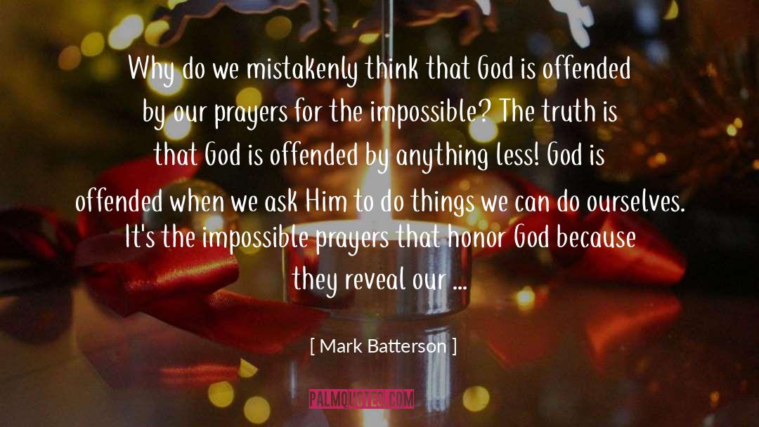 Mark Batterson Quotes: Why do we mistakenly think