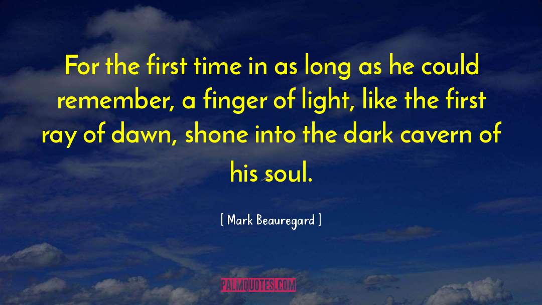 Mark Beauregard Quotes: For the first time in