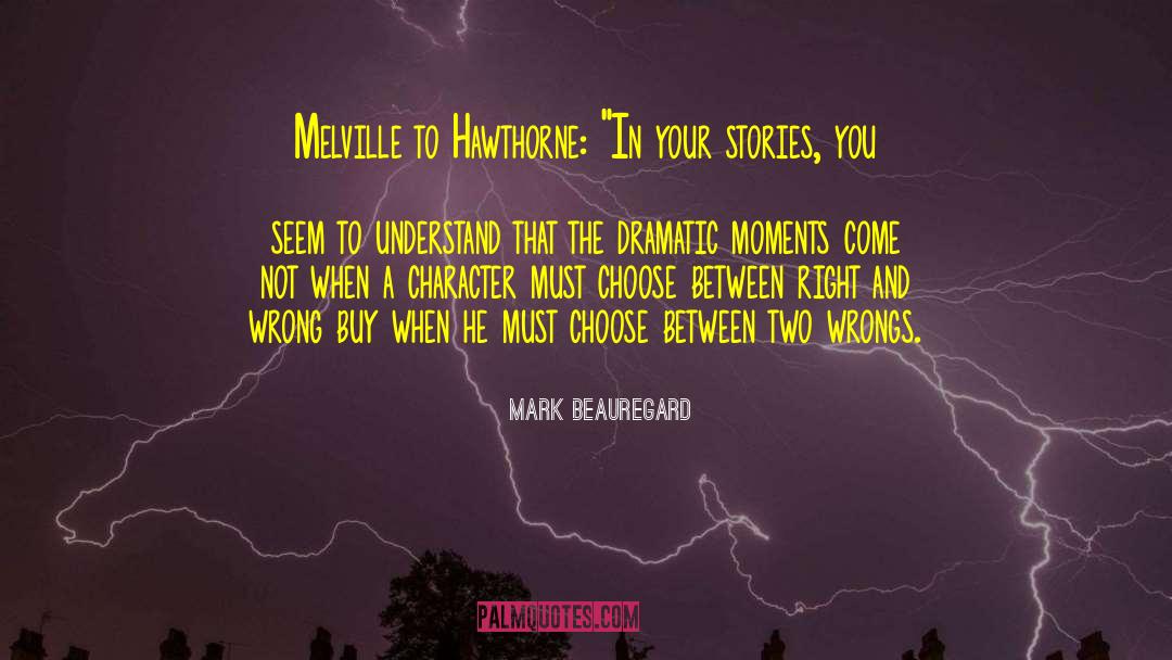 Mark Beauregard Quotes: Melville to Hawthorne: 