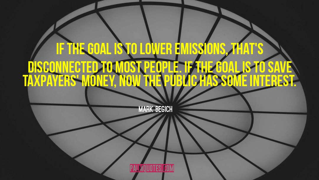 Mark Begich Quotes: If the goal is to
