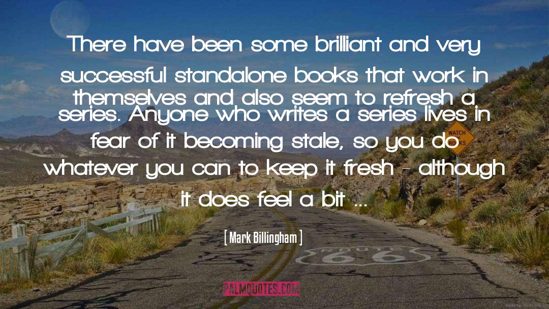 Mark Billingham Quotes: There have been some brilliant