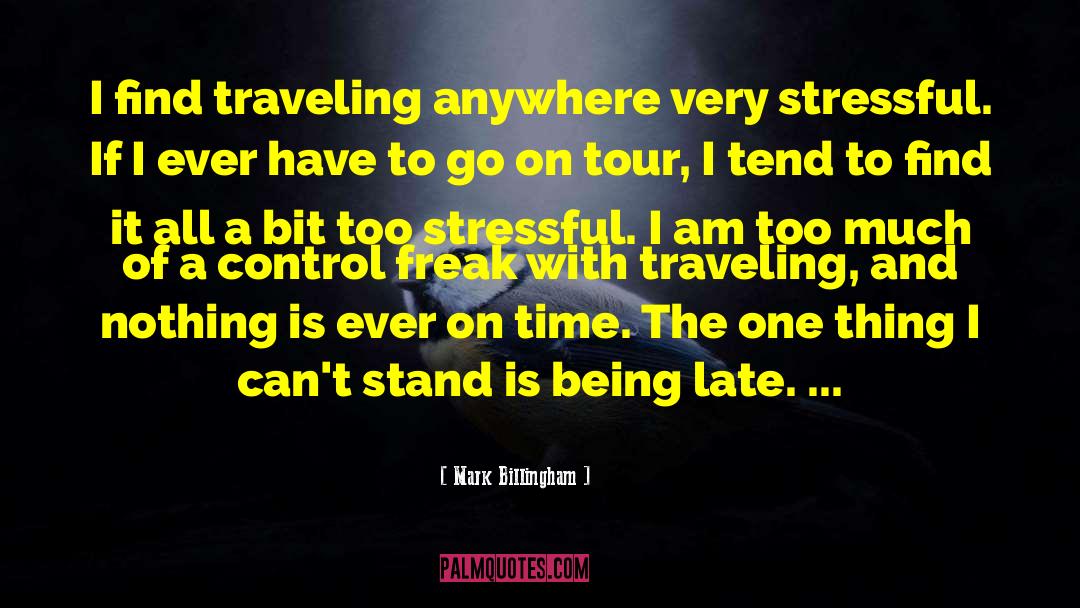 Mark Billingham Quotes: I find traveling anywhere very