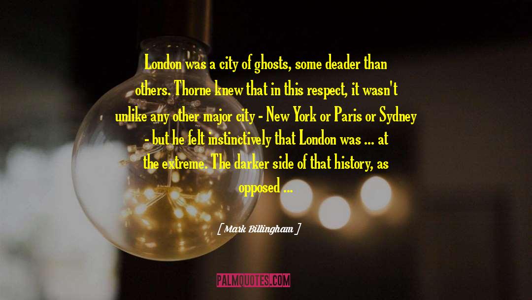 Mark Billingham Quotes: London was a city of