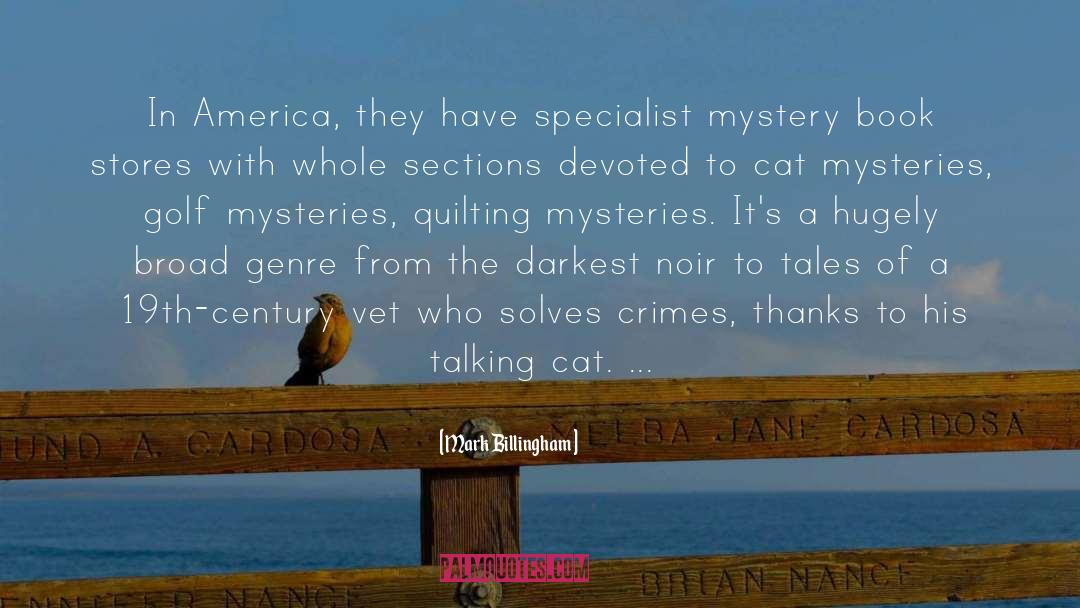 Mark Billingham Quotes: In America, they have specialist