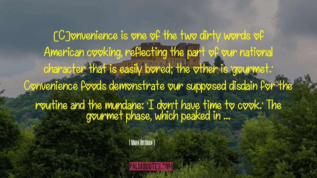 Mark Bittman Quotes: [C]onvenience is one of the