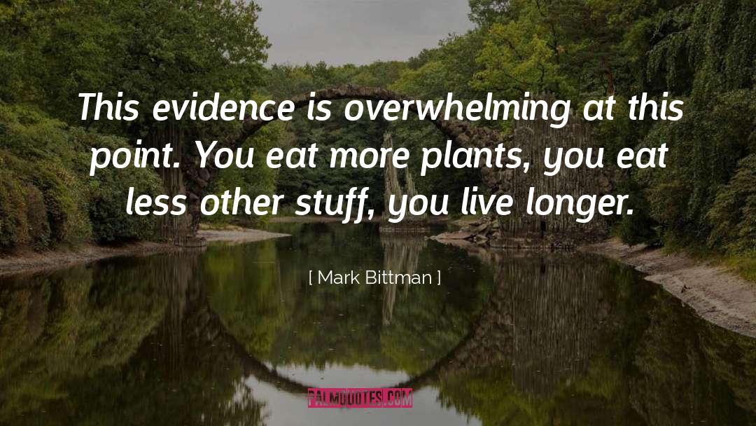 Mark Bittman Quotes: This evidence is overwhelming at