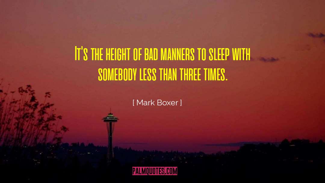 Mark Boxer Quotes: It's the height of bad