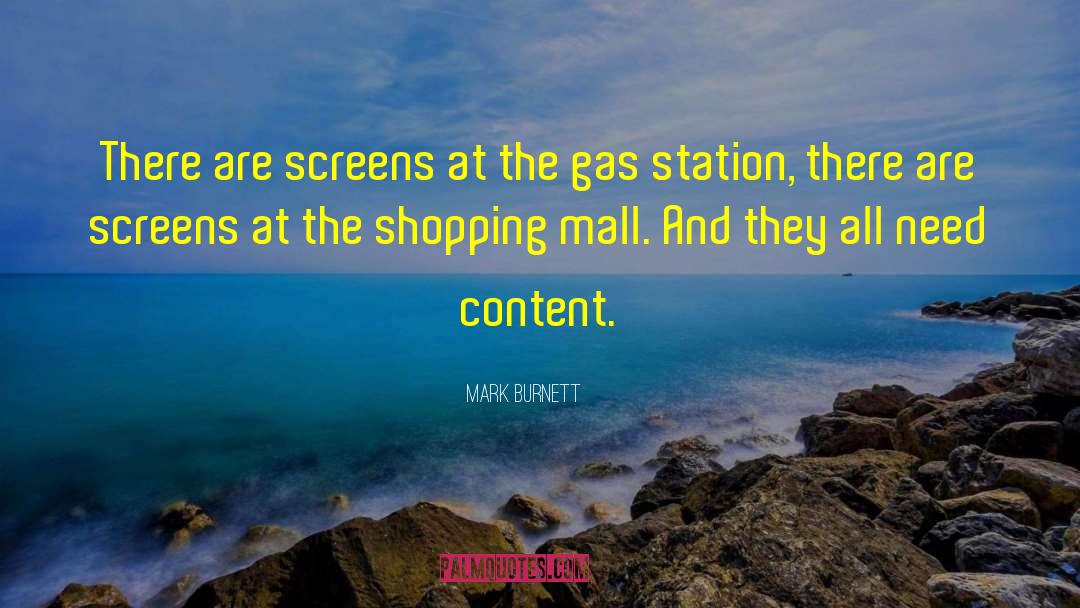 Mark Burnett Quotes: There are screens at the