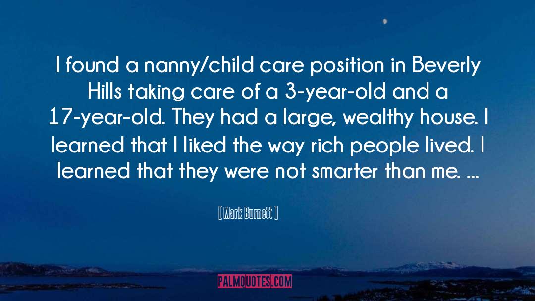 Mark Burnett Quotes: I found a nanny/child care