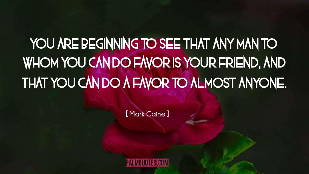 Mark Caine Quotes: You are beginning to see