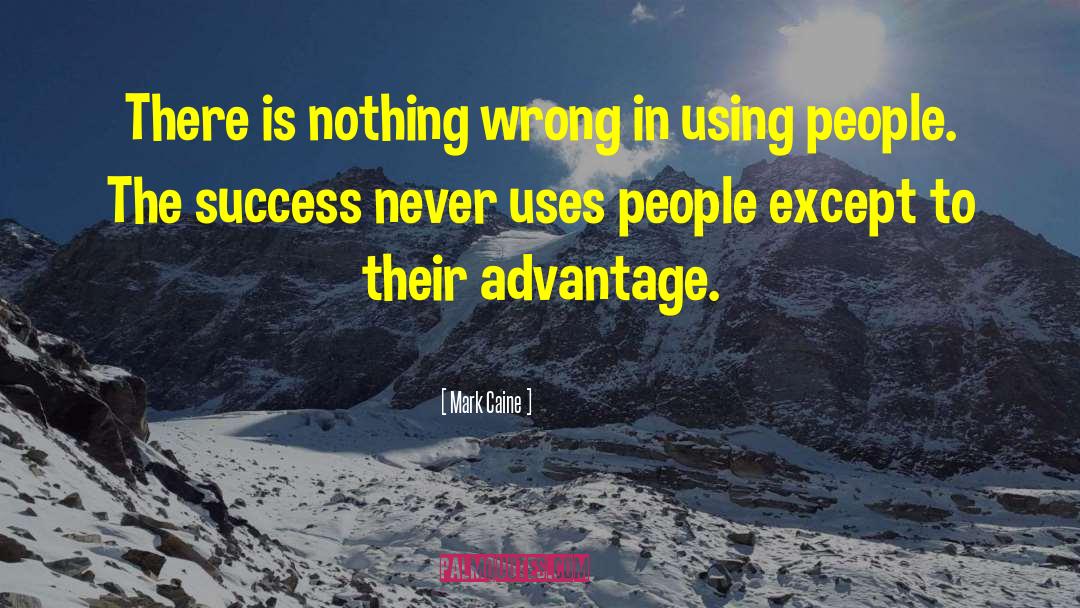 Mark Caine Quotes: There is nothing wrong in