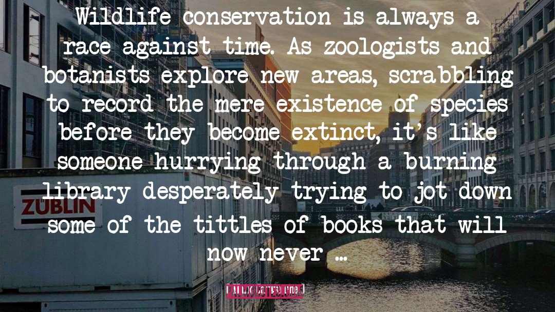 Mark Carwardine Quotes: Wildlife conservation is always a
