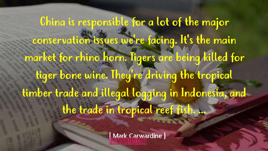 Mark Carwardine Quotes: China is responsible for a